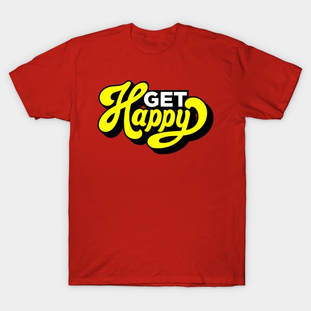 Get Happy T-Shirt by PatelUmad